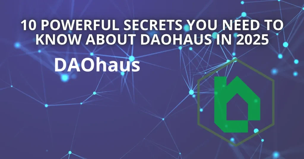 10 Powerful Secrets You Need to Know About DAOhaus in 2025 with DAOhaus logo