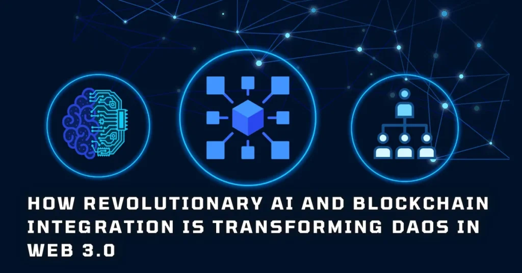 A glowing dark-themed graphic with icons representing AI, blockchain, and DAOs, under the title “How Revolutionary AI and Blockchain Integration is Transforming DAOs in Web 3.0.