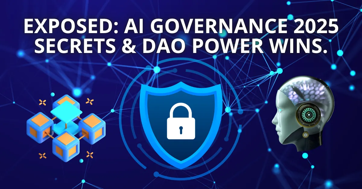 AI Governance 2025 Secrets and DAO Power Wins - Exposed